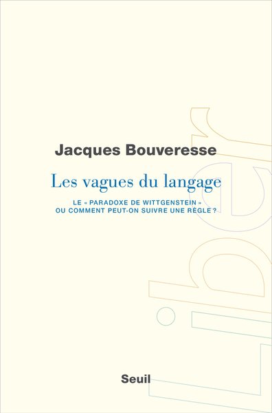 "Les Vagues du langage. Le ""paradoxe de Wittgenstein"" ou comment peut-on suivre une règle ?" (9782020787710-front-cover)