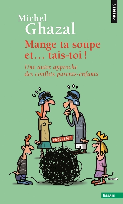 Mange ta soupe et... tais-toi ! . Une autre approche des conflits parents-enfants (9782020798914-front-cover)