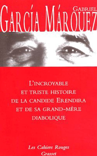 L'incroyable et triste histoire de Candide Erendira et de sa grand-mère diabolique, (*) (9782246054948-front-cover)