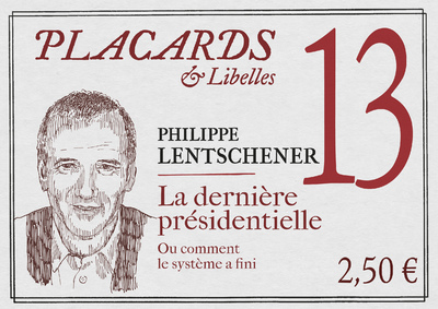 Placards & Libelles - N° 13 La dernière élection (9782204146159-front-cover)