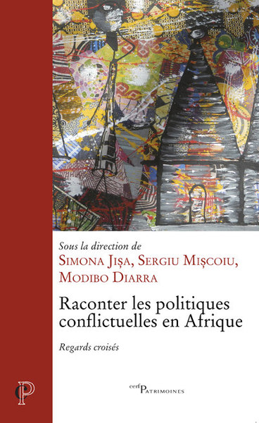 Raconter les politiques conflictuelles en Afrique - Regards croisés (9782204145428-front-cover)