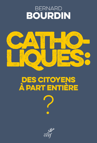 Catholiques - Des citoyens à part entière ? (9782204146005-front-cover)