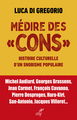 Médire des cons, Histoire culturelle d'un snobisme populaire (9782204153690-front-cover)