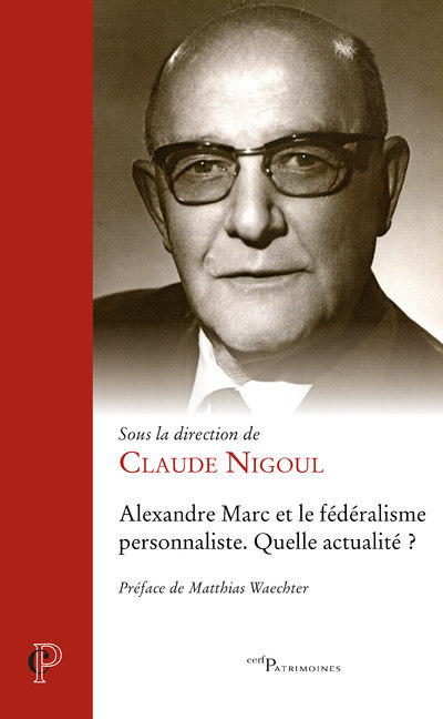 Alexandre Marc et le fédéralisme personnaliste - Quelle actualité ? (9782204149211-front-cover)