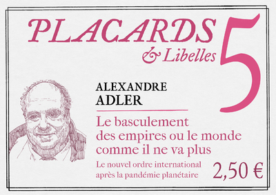 Placards & Libelles - Tome 5 Le basculement des empires ou le monde comme il ne va plus (9782204144780-front-cover)
