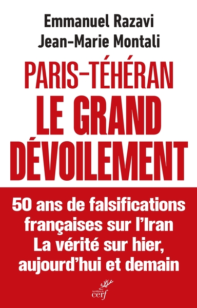 Paris-Téhéran Le grand dévoilement, 50 ans de falsification française sur l'Iran. La vérité sur hier, aujourd'hui et demain (9782204175890-front-cover)