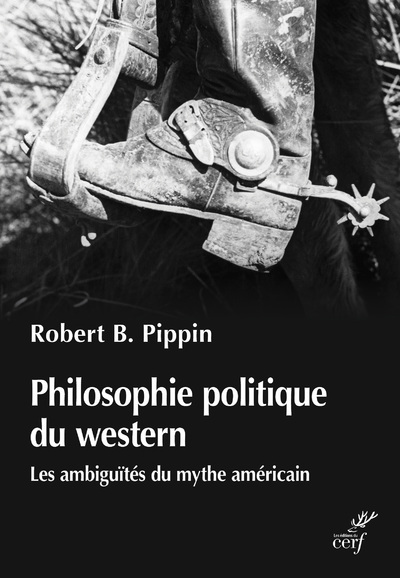 Philosophie politique du western - Les ambiguïtés du mythe américian (9782204139045-front-cover)