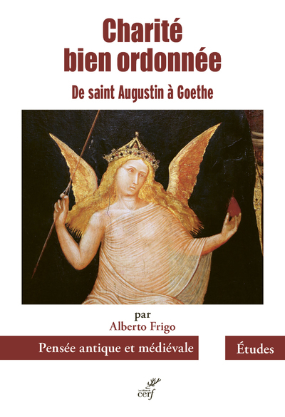 Charité bien ordonnée - De saint Augustin à Goethe (9782204146524-front-cover)