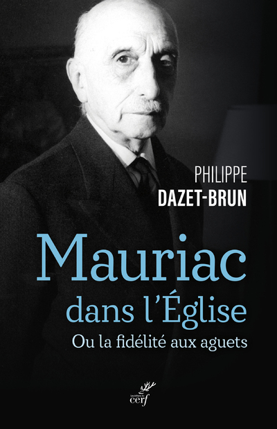 Mauriac dans l'Eglise catholique - Ou la fidélité aux aguets (9782204136983-front-cover)