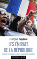 LES EMIRATS DE LA REPUBLIQUE - COMMENT LES ISLAMISTES PRENNENT POSSESSION DE LA BANLIEUE (9782204142700-front-cover)