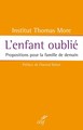 L'enfant oublié - Propositions pour la famille de demain (9782204117463-front-cover)