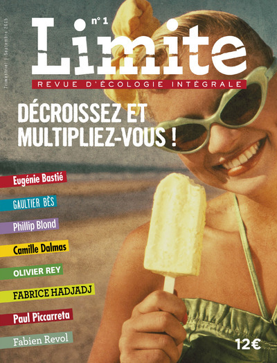 Limite - Revue d'écologie intégrale numéro 1 Décroissez et multipliez-vous ! (9782204106108-front-cover)