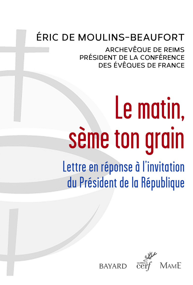 LE MATIN, SEME TON GRAIN - LETTRE EN REPONSE A L'INVITATION DU PRESIDENT DE LA REPUBLIQUE (9782204142021-front-cover)