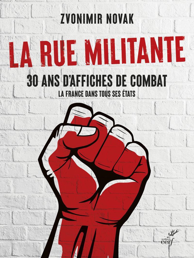 LA RUE MILITANTE - 30 ANS D'AFFICHES DE COMBAT - LA FRANCE DANS TOUS SES ETATS (9782204151719-front-cover)