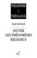 Sauver les phénomènes religieux, Recherches en philosophie de la religion (9782204173247-front-cover)