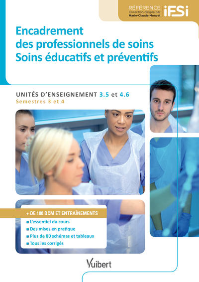 Diplôme d'État Infirmier - UE 3.5 et 4.6 Encadrement des professionnels de soins - Soins éducatifs et préventifs, Semestres 3 et (9782311201659-front-cover)
