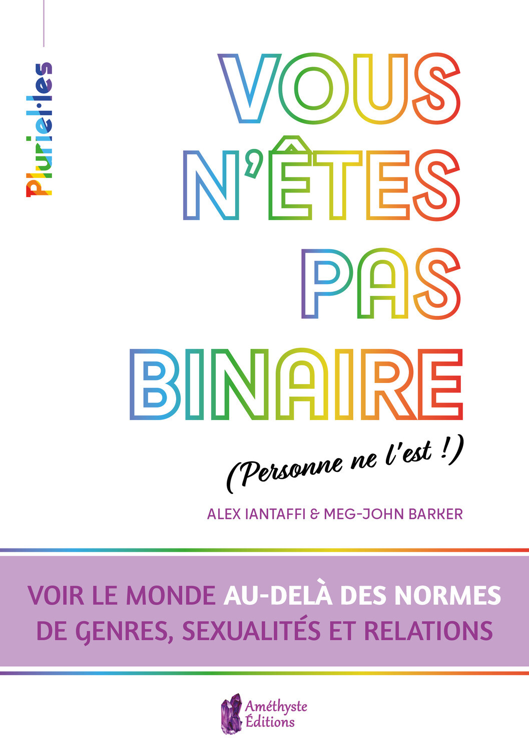 Vous n'êtes pas binaire (personne ne l'est !) - Voir le monde au-delà des normes de genres, sexualités et relations (9791097154790-front-cover)