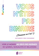 Vous n'êtes pas binaire (personne ne l'est !) - Voir le monde au-delà des normes de genres, sexualités et relations (9791097154790-front-cover)