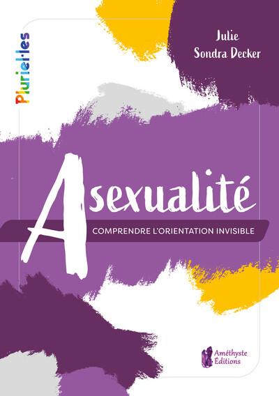 Asexualité, Comprendre l'orientation invisible (9791097154783-front-cover)