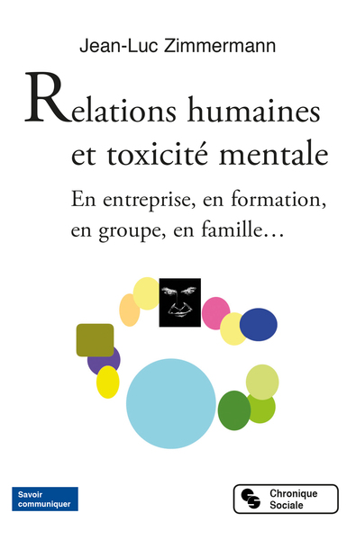 Relations humaines et toxicité mentale, En entreprise, en formation, en groupe, en famille... (9782367177090-front-cover)
