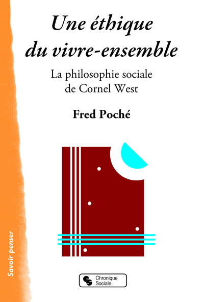 UNE ETHIQUE DU VIVRE-ENSEMBLE - PHILO SOCIALE DE CORNEL WEST (9782367173092-front-cover)