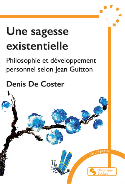 Une sagesse existentielle, Philosophie et développement personnel chez Jean Guitton (9782367178950-front-cover)