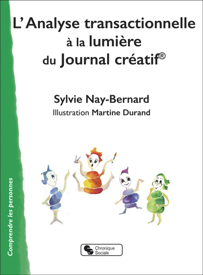 L'analyse transactionnelle, à la lumière du Journal créatif© (9782367179285-front-cover)