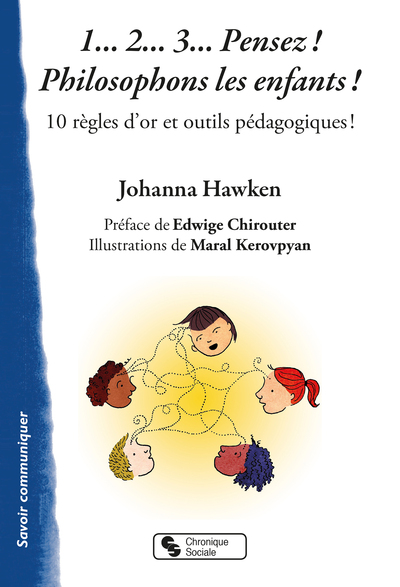 1... 2... 3... Pensez ! Philosophons les enfants !, 10 règles d'or et outils pédagogiques ! (9782367176062-front-cover)