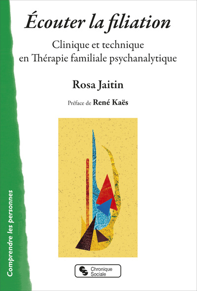 Écouter la filiation, Clinique et technique en Thérapie familiale psychanalytique (9782367177304-front-cover)