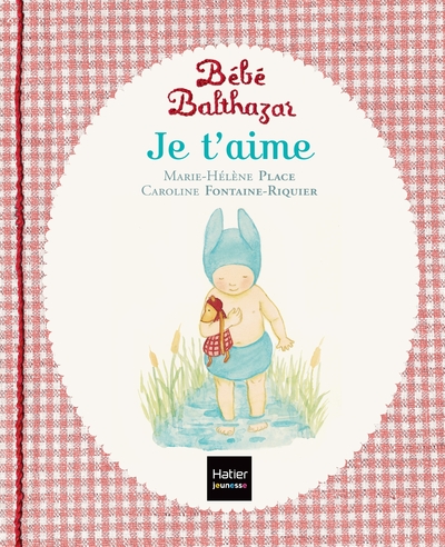 Bébé Balthazar - Je t'aime - Pédagogie Montessori 0/3 ans (9782218990274-front-cover)