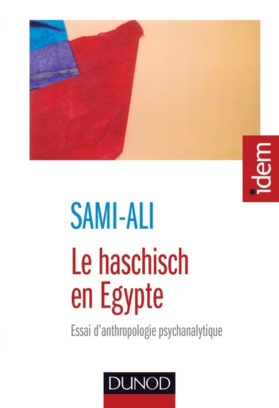 Le Haschisch en Egypte, Essai d'anthropologie psychanalytique (9782100600090-front-cover)