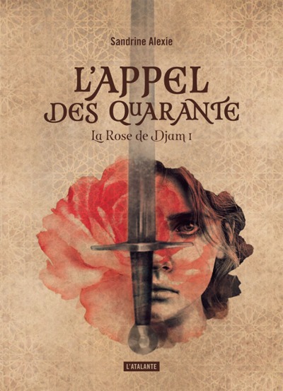 L'Appel des quarante - livre 1, la rose de djam livre 1 (9791036000003-front-cover)