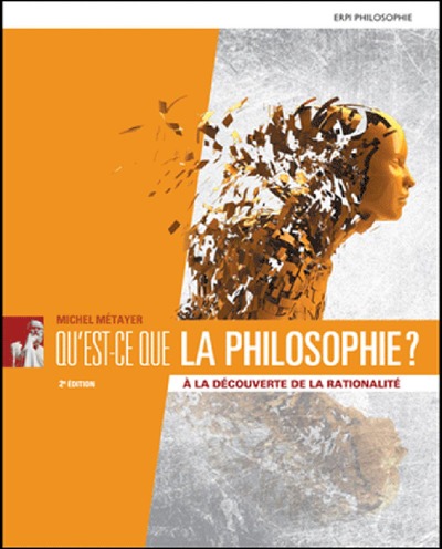 Qu'est-ce que la philosophie 2e Ed + MonLab, À la découverte de la rationalité (9782761341622-front-cover)