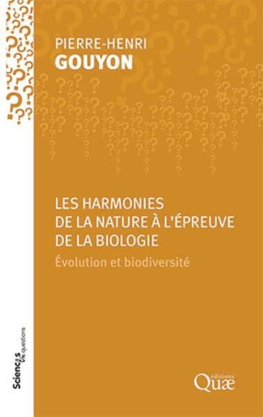 Les harmonies de la nature à l'épreuve de la biologie, Évolution et biodiversité (9782759231690-front-cover)