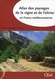 Atlas des paysages de la vigne et de l'olivier en France méditerranéenne (9782759222117-front-cover)
