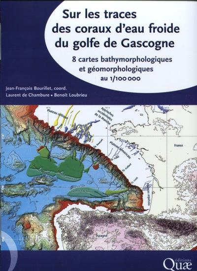 Sur les traces des coraux d'eau froide du golfe de Gascogne, 8 cartes géomorphologiques à 1/100 000. (9782759216550-front-cover)