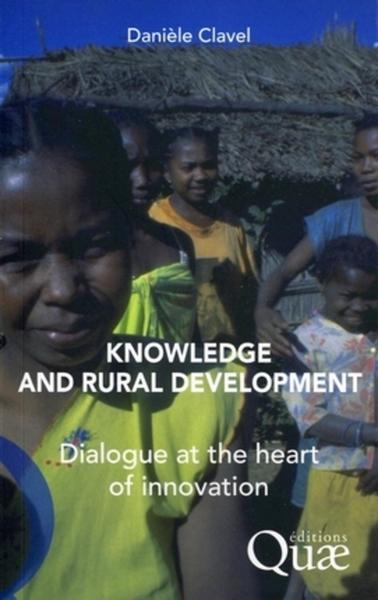 Knowledge and rural development, Dialogue at the heart of innovation. (9782759210244-front-cover)