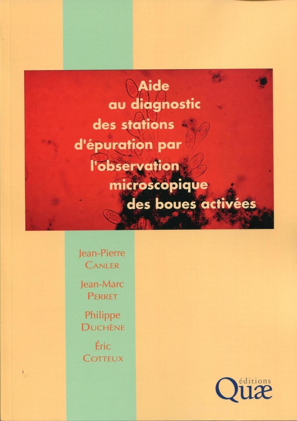 Aide au diagnostic des stations d'épuration par l'observation microscopique des boues activées (9782759216802-front-cover)