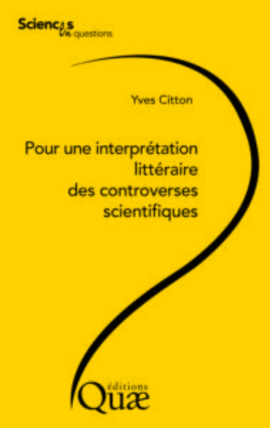 Pour une interprétation littéraire des controverses scientifiques (9782759219766-front-cover)