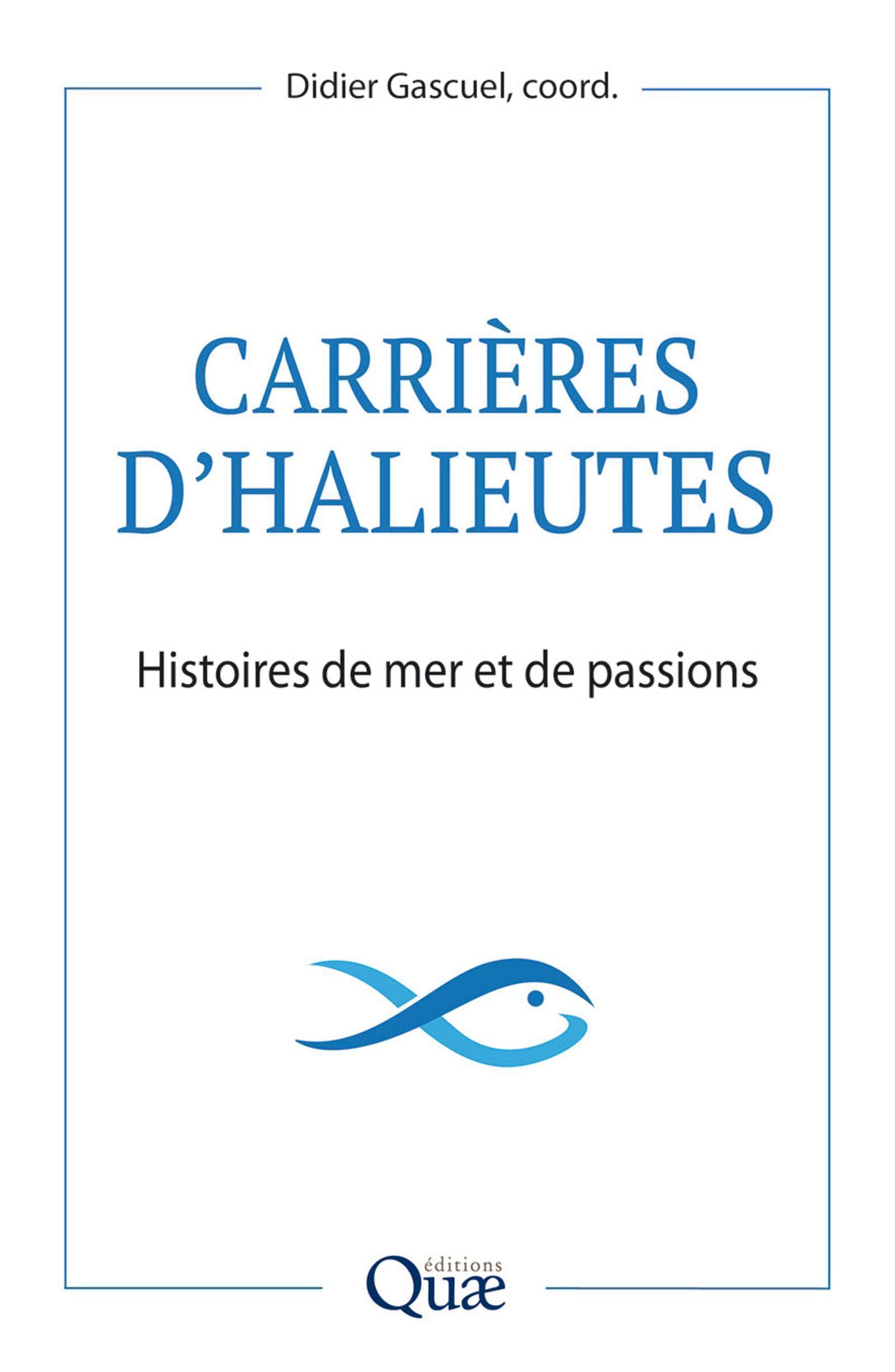 Carrières d'halieutes, Histoires de mer et de passions (9782759232550-front-cover)