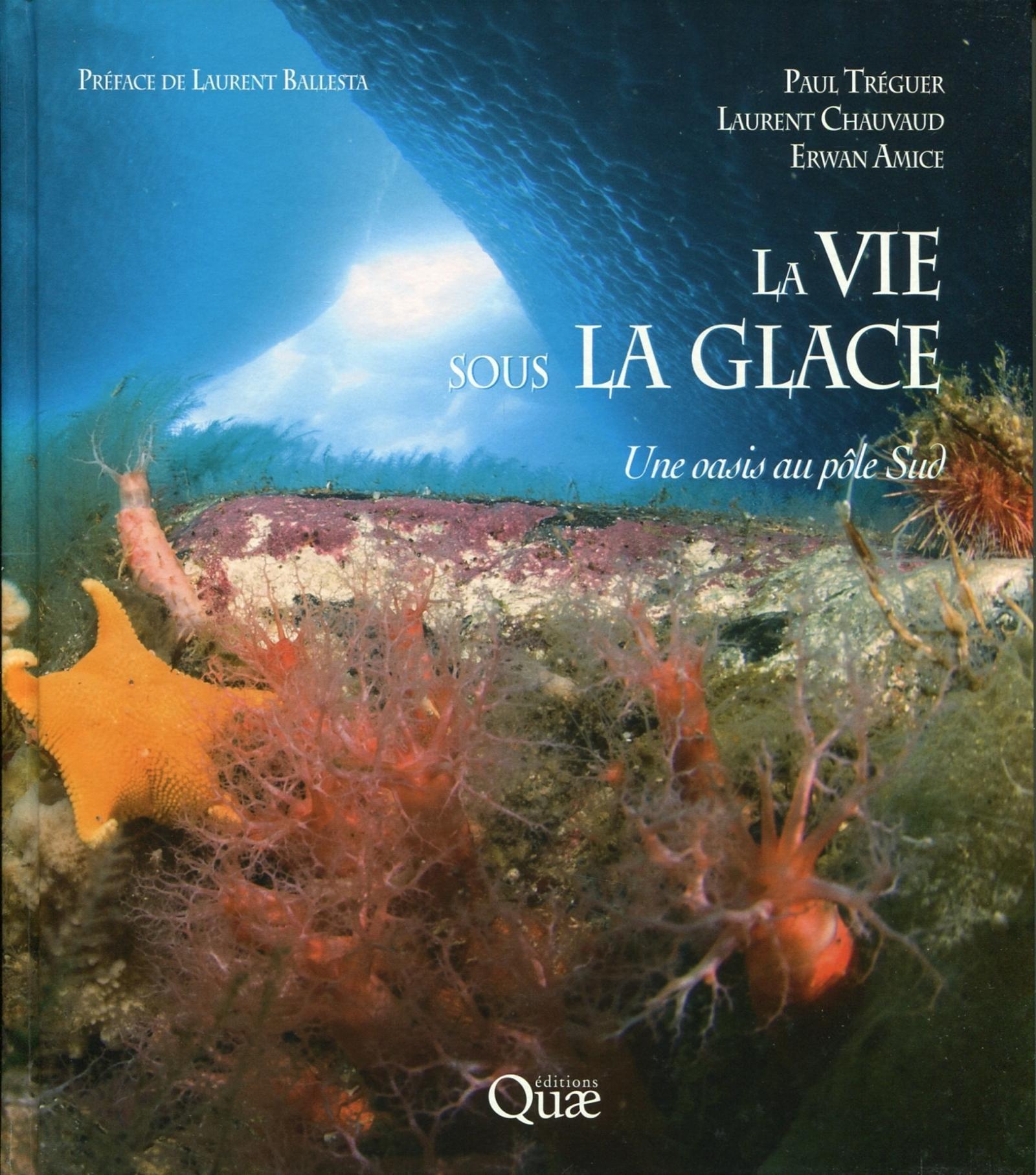 La vie sous la glace, Une oasis au pôle Sud. (9782759219780-front-cover)