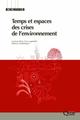 Temps et espaces des crises de l'environnement (9782759200023-front-cover)