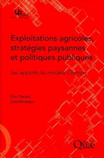 Exploitations agricoles, stratégies paysannes et politiques publiques, Les apports du modèle Olympe. (9782759216949-front-cover)