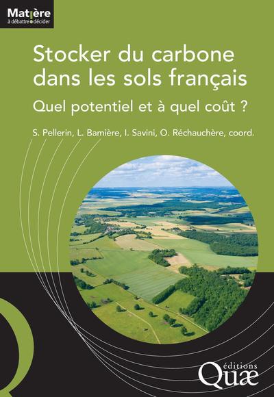 Stocker du carbone dans les sols français, Quel potentiel et à quel coût ? (9782759231485-front-cover)