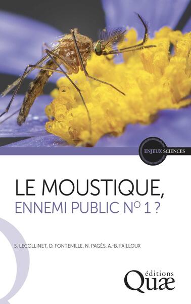 Le moustique, ennemi public no 1 ? (9782759235971-front-cover)