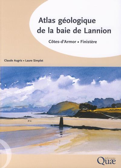 Atlas géologique de la baie de Lannion, Côtes-d'Armor - Finistère. Livret + 7 cartes. (9782759209002-front-cover)