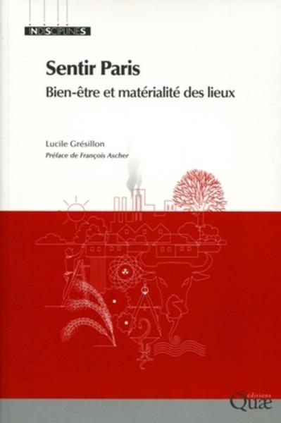 Sentir Paris, Bien-être et matérialité des lieux. (9782759206322-front-cover)