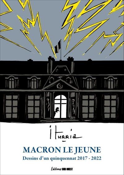 Macron le Jeune, Dessins d'un quinquennat, 2016-20 (9782817708744-front-cover)