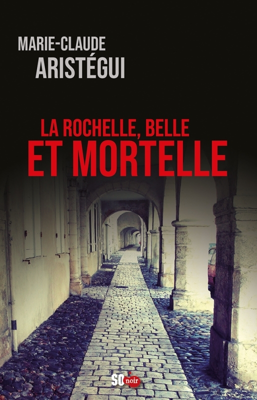 La Rochelle BELLE ET MORTELLE (9782817709437-front-cover)