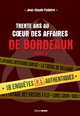 Trente ans au c ur des affaires de Bordeaux - tome 3. 18 affaires PJ authentiques, 18 affaires PJ authentiques (9782817710129-front-cover)